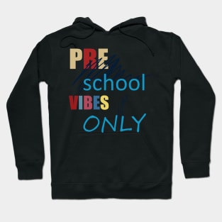 preschool vibes only-preschool shirt- preschool graduation-preschool learning-back to school-  back to school tee for kids- back to school shirt Hoodie